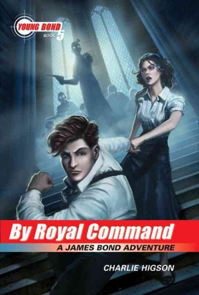 The Young Bond Series, Book Five: By Royal Command (A James Bond Adventure) (James Bond Adventure, A) cover