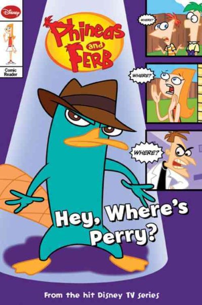 Phineas and Ferb Comic Reader. Hey, Where's Perry? cover