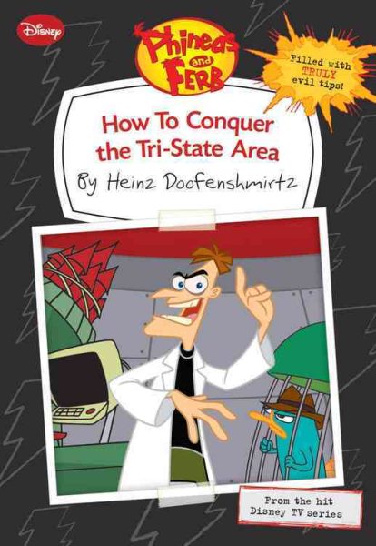 Phineas and Ferb: How to Conquer the Tri-State Area (by Heinz Doofenshmirtz) cover