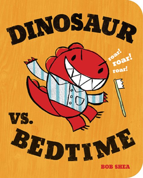 Dinosaur vs. Bedtime (A Dinosaur vs. Book)