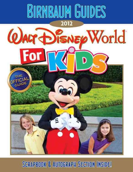 Birnbaum's Walt Disney World for Kids 2012 (Birnbaum Guides) cover