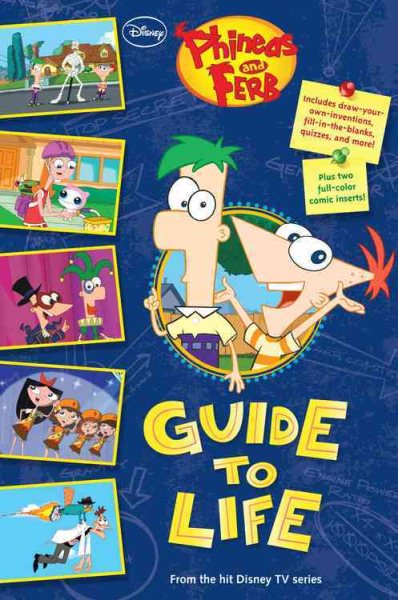 Phineas and Ferb's Guide to Life (Phineas and Ferb Guide) cover