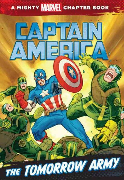 Captain America: The Tomorrow Army (A Mighty Marvel Chapter Book, 2)