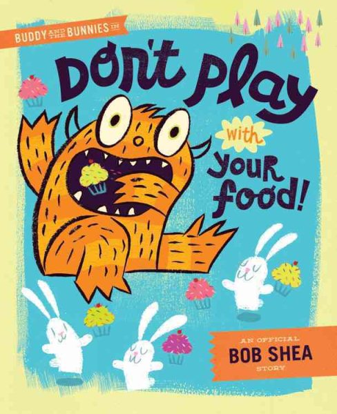 Buddy and the Bunnies in: Don't Play with Your Food! cover