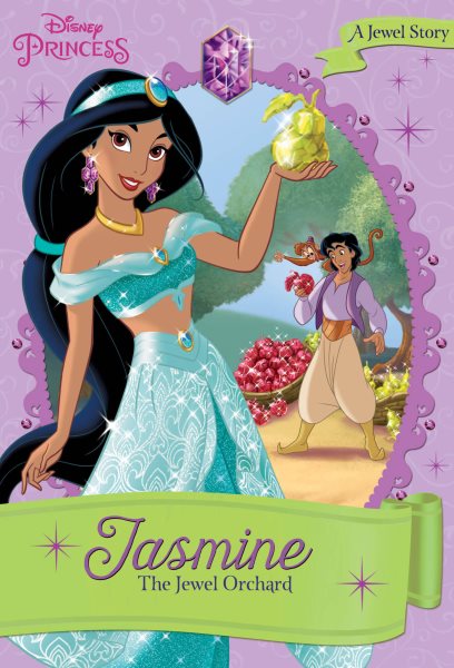 Jasmine: The Jewel Orchard (Disney Princess Chapter Book: Series #1) cover