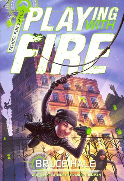 Playing with Fire (A School for Spies Novel, 1)