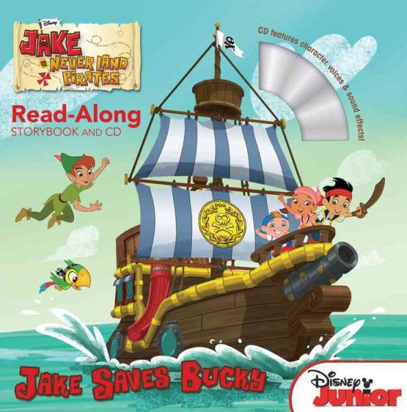 Jake and the Never Land Pirates Read-Along Storybook and CD: Jake Saves Bucky cover