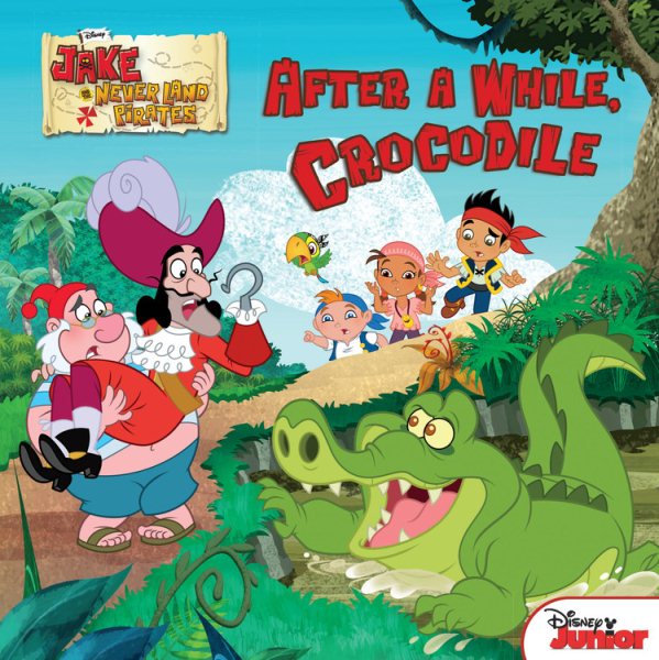Jake and the Never Land Pirates After a While, Crocodile cover
