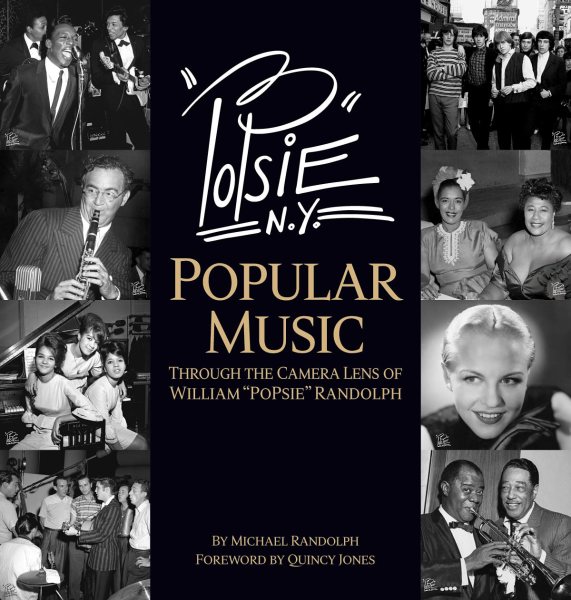 PoPsie: American Popular Music Through The Camera Lens of William "PoPsie" Randolph cover