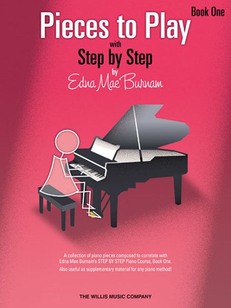 Pieces to Play - Book 1: Piano Solos Composed to Correlate Exactly with Edna Mae Burnam's Step by Step cover