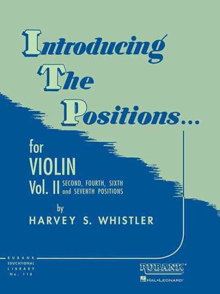 Introducing the Positions for Violin: Volume 2 - Second, Fourth, Sixth and Seventh (Rubank Educational Library)