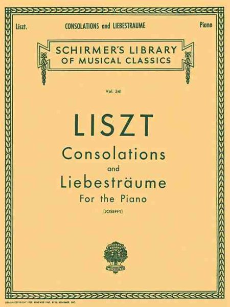 Consolations and Liebestraume: Schirmer Library of Classics Volume 341 Piano Solo (Schirmer's Library of Musical Classics) cover