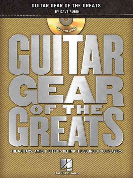 Guitar Gear of the Greats: The Guitars, Amps & Effects Behind the Sound of 100 Players cover