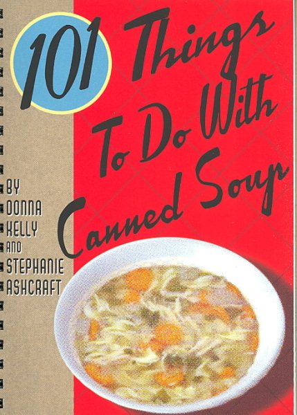 101 Things to Do with Canned Soup cover