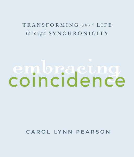 Embracing Coincidence: Transforming Your Life Through Synchronicity cover