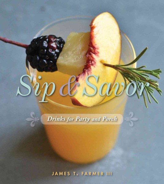 Sip and Savor: Drinks for Party and Porch cover