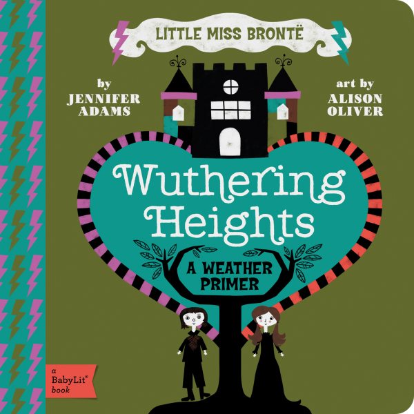 Wuthering Heights: A BabyLit® Weather Primer (BabyLit Books)