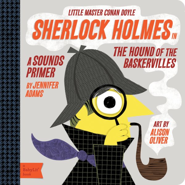 Sherlock Holmes in the Hound of the Baskervilles: A BabyLit® Sounds Primer (BabyLit Books) cover
