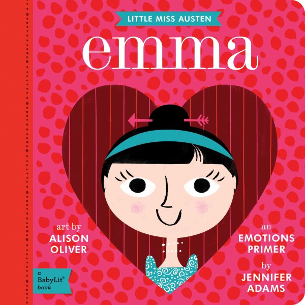 Emma: A BabyLit® Emotions Primer (BabyLit Books)