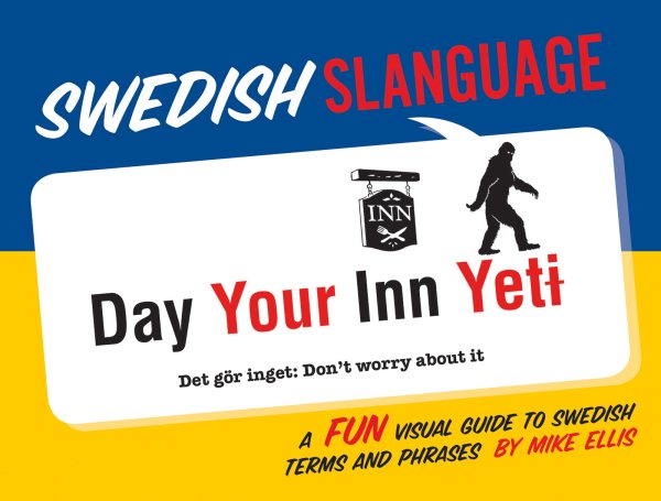 Swedish Slanguage: A Fun Visual Guide to Swedish Terms and Phrases (English and Swedish Edition)