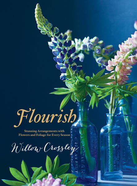 Flourish: Stunning Arrangements with Flowers and Foliage for Every Season cover