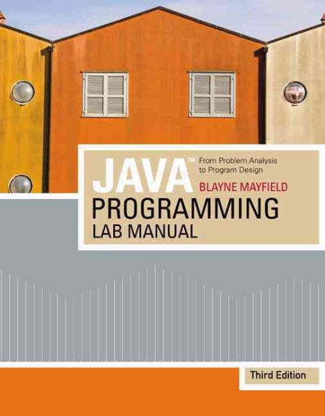 Java Programming Lab Manual: From Problem Analysis To Program Design, 3rd Edition cover