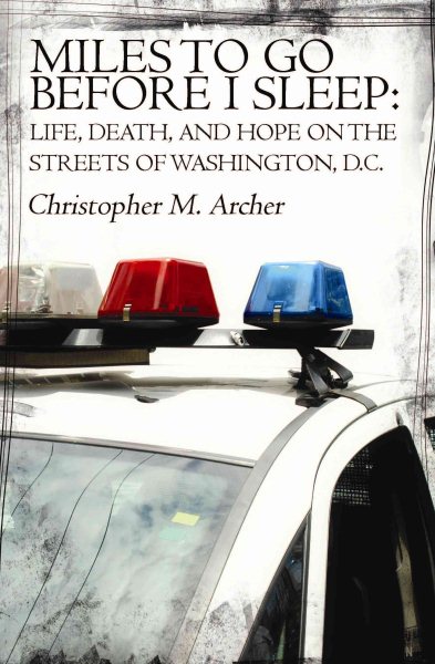 Miles to Go Before I Sleep: Life, Death, and Hope on the Streets of Washington, D.C. cover