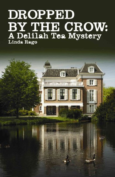 Dropped by the Crow: A Delilah Tea Mystery cover
