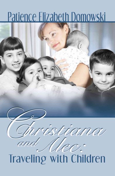 Christiana and Alec: Traveling with Children cover