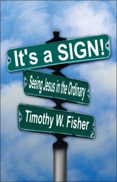 It's a Sign!: Seeing Jesus in the Ordinary cover
