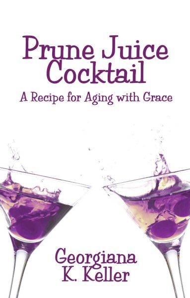 Prune Juice Cocktail: A Recipe for Aging with Grace cover