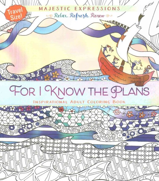For I Know the Plans: Inspirational Adult Coloring Book (Travel Size!) (Majestic Expressions) cover