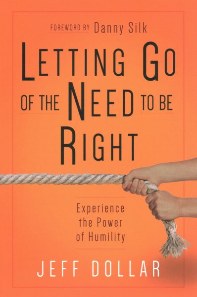 Letting Go of the Need to Be Right: Experience the Power of Humility cover