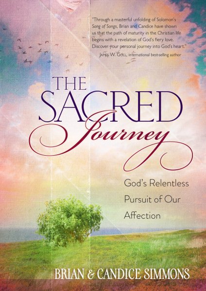 The Sacred Journey: God's Relentless Pursuit of Our Affection (The Passion Translation, Paperback) – A Heartfelt Translation of the Song of Songs, Perfect Gift for Confirmation, Christmas, and More cover