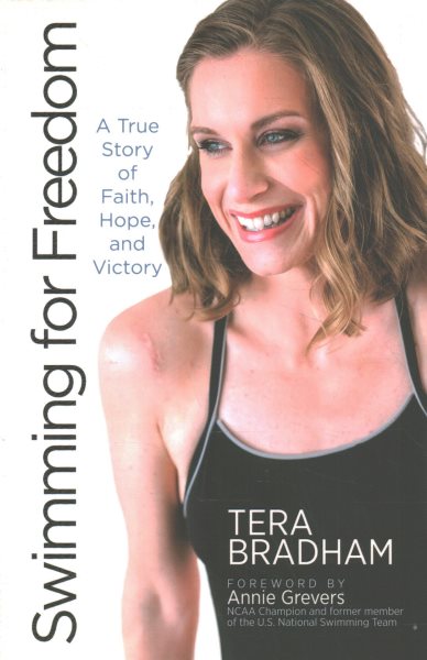Swimming for Freedom: A True Story of Faith, Hope, and Victory (Paperback) – The Inspirational Story of Tera Bradham's Unconventional Comeback cover