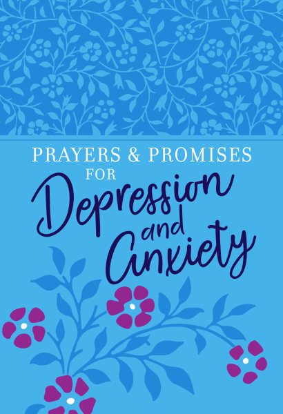 Prayers & Promises for Depression and Anxiety - Devotions and Prayers to Help You Find Daily Freedom, Joy, and Peace that Comes from Trusting God cover