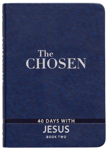 The Chosen Book Two: 40 Days with Jesus (Imitation Leather) – 40 Impactful and Inspirational Gospel-Centered Devotions to Help you Experience Jesus by ... from the Perspective of His Closest Followers cover