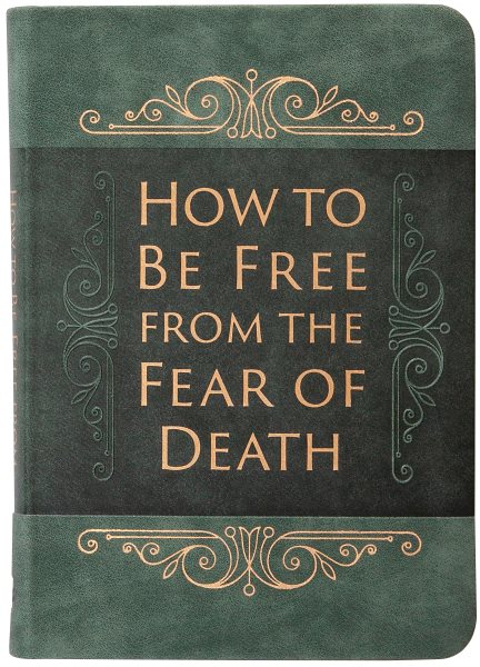 How to Be Free from the Fear of Death cover