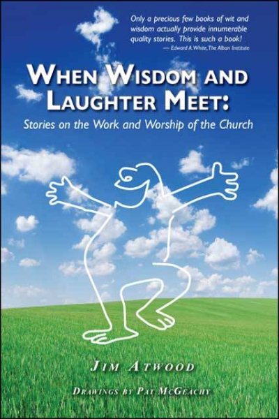 When Wisdom and Laughter Meet : Stories on the Work and Worship of the          Church