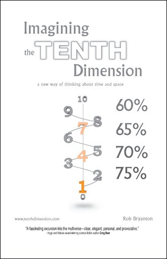 Imagining the Tenth Dimension: A New Way of Thinking about Time and Space cover