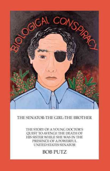 Biological Conspiracy: The Senator,The Girl, The Brother cover