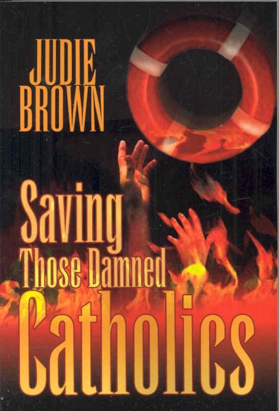Saving Those Damned Catholics cover