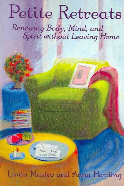 Petite Retreats: Renewing Body, Mind, and Spirit without Leaving Home cover
