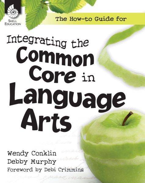 The How-to Guide for Integrating the Common Core in Language Arts cover