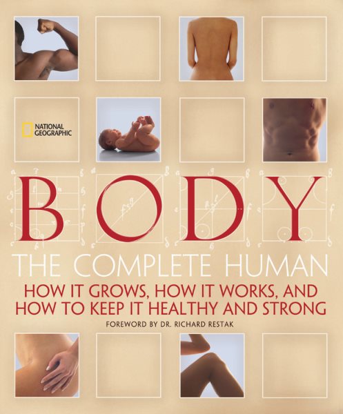 Body: The Complete Human How It Grows, How It Works, And How To Keep It Healthy And Strong cover