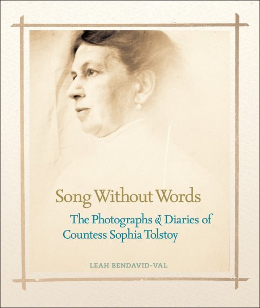 Song Without Words: The Photographs & Diaries of Countess Sophia Tolstoy cover