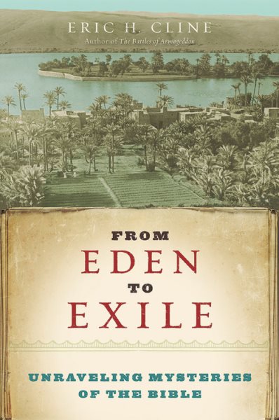 From Eden to Exile: Unraveling Mysteries of the Bible cover