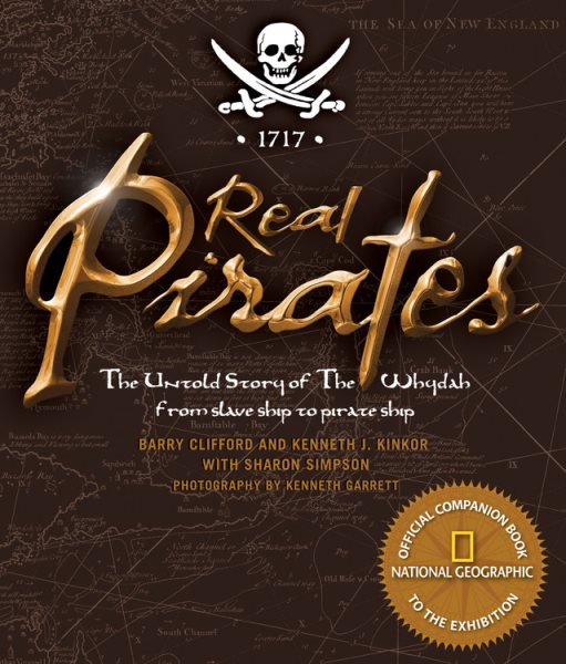 Real Pirates: The Untold Story of the Whydah from Slave Ship to Pirate Ship cover