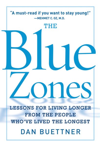 The Blue Zones: Lessons for Living Longer From the People Who've Lived the Longest cover