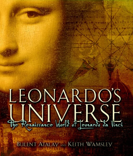 Leonardo's Universe: The Renaissance World of Leonardo Da Vinci cover